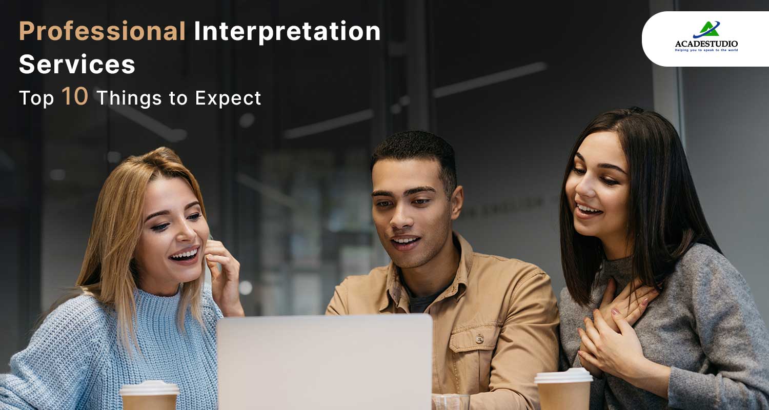 Professional Interpretation Services Top 10 Things to Expect