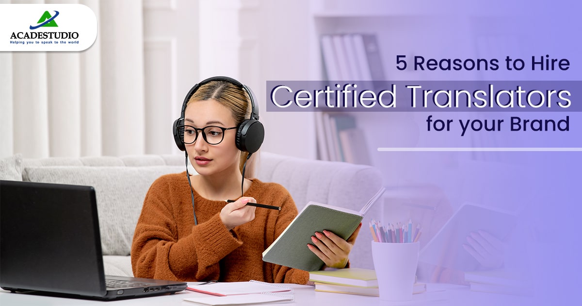 5 Reasons to Hire Certified Translators for your Brand