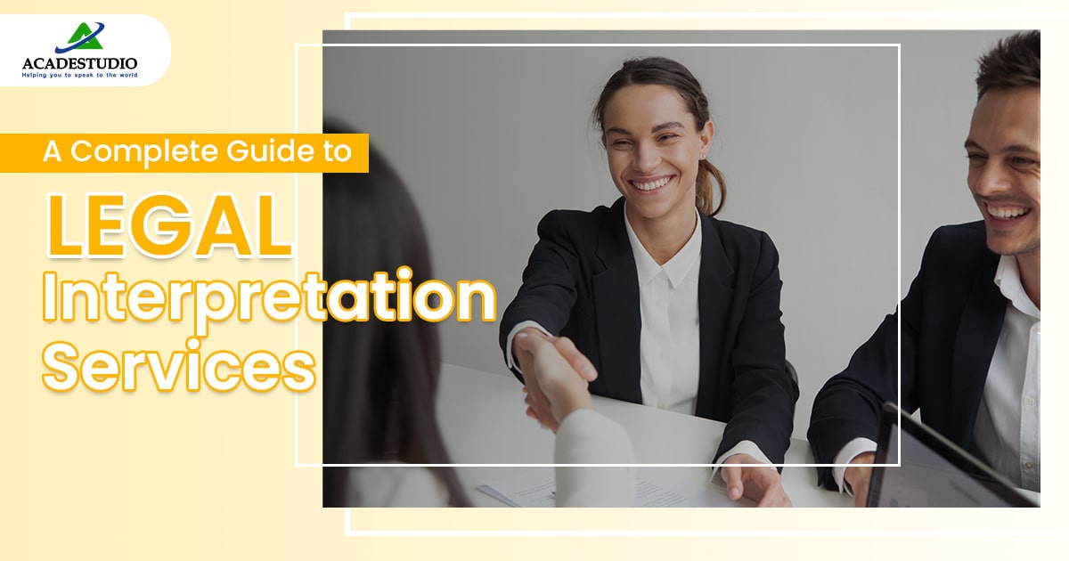 A Complete Guide to Legal Interpretation Services
