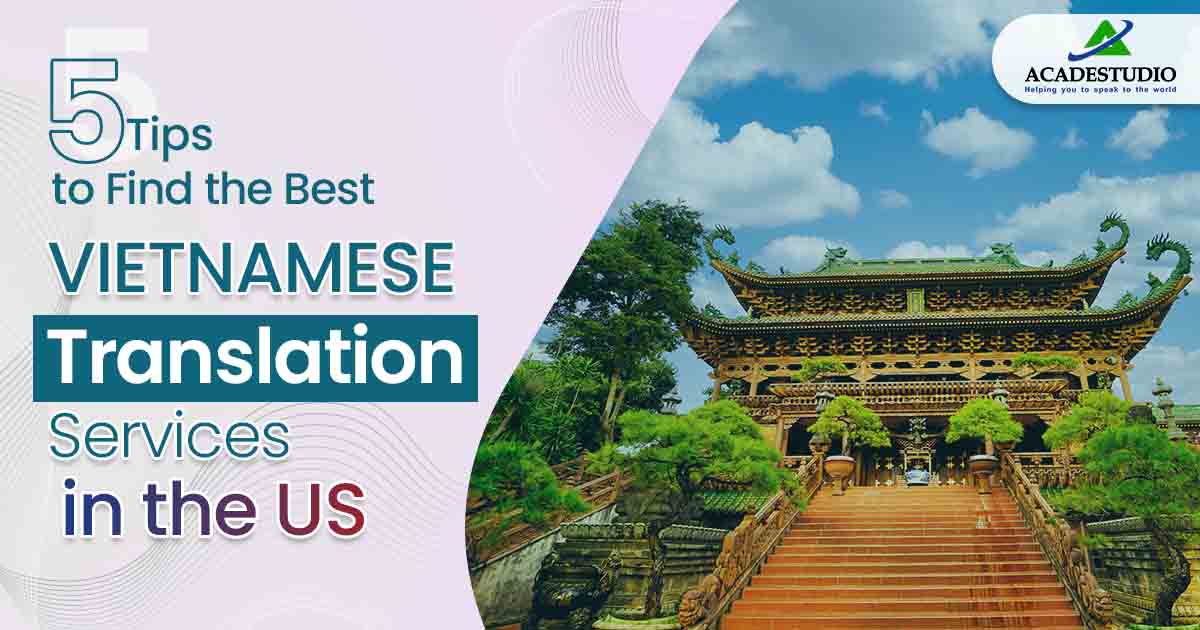 5 Tips to Find the Best Vietnamese Translation Services in the US'