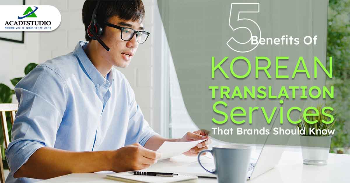 5 Benefits Of Korean Translation Services'