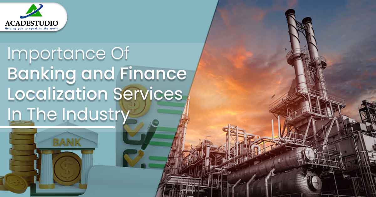 Importance Of Banking and Finance Localization Services In The Industry