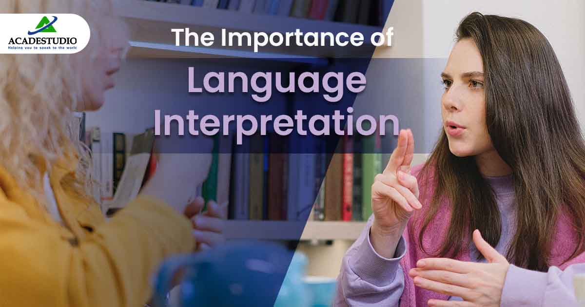 The Importance of Language Interpretation