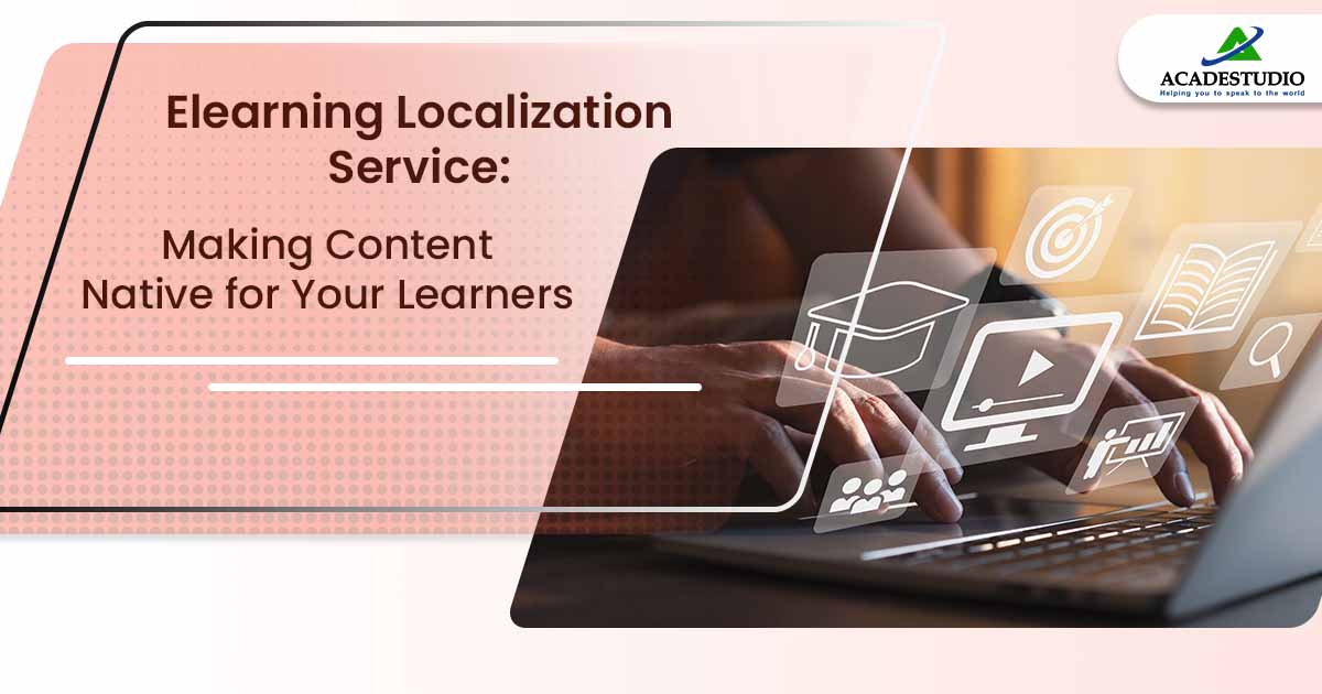 eLearning Localization Service: Making Content Native for Your Learners